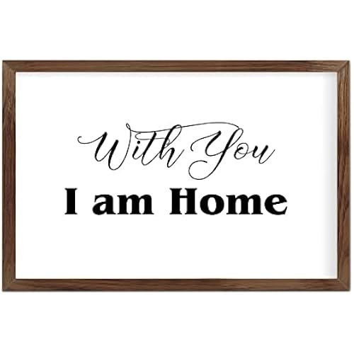 Funny Vintage Wooden Frame Sign 8x12 Inch,with You I Am Home Farmhouse Wooded Sign for Home Entrance Decor Ready to Hang Wall Art Holiday Sign Gifts