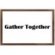 Funny Vintage Wooden Frame Sign 8x12 Inch,Gather Together Farmhouse Wooded Sign for Home Entrance Decor Ready to Hang Wall Art Holiday Sign Gifts
