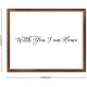 Funny Vintage Wooden Frame Sign 16x20 Inch,with You I Am Home Farmhouse Wooded Sign for Home Entrance Decor Ready to Hang Wall Art Holiday Sign Gifts
