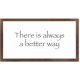 Funny Vintage Wooden Frame Sign 12x22 Inch,There is Always A Better Way Farmhouse Wooded Sign for Home Entrance Decor Ready to Hang Wall Art Holiday Sign Gifts