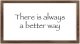 Funny Vintage Wooden Frame Sign 12x22 Inch,There is Always A Better Way Farmhouse Wooded Sign for Home Entrance Decor Ready to Hang Wall Art Holiday Sign Gifts