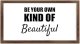 Funny Vintage Wooden Frame Sign 12x22 Inch,Be Your Own Kind of Beautiful Farmhouse Wooded Sign for Home Entrance Decor Ready to Hang Wall Art Holiday Sign Gifts