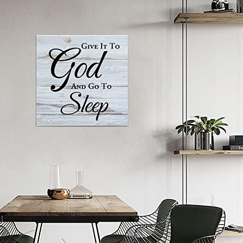 Rustic Wooden Sign Plaque with Quote Give-It-to-God-and-Go-to-Sleep Farmhouse Home Decor Wall Art for Kitchen Bedroom Living Room Housewarming Gift Ideal 16x16 Inch