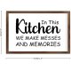 Funny Vintage Wooden Frame Sign 8x12 Inch,in This Kitchen We Make Messes and Memories Farmhouse Wooded Sign for Home Entrance Decor Ready to Hang Wall Art Holiday Sign Gifts
