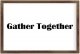Funny Vintage Wooden Frame Sign 8x12 Inch,Gather Together Farmhouse Wooded Sign for Home Entrance Decor Ready to Hang Wall Art Holiday Sign Gifts