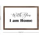 Funny Vintage Wooden Frame Sign 8x12 Inch,with You I Am Home Farmhouse Wooded Sign for Home Entrance Decor Ready to Hang Wall Art Holiday Sign Gifts