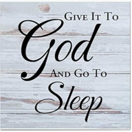 Rustic Wooden Sign Plaque with Quote Give-It-to-God-and-Go-to-Sleep Farmhouse Home Decor Wall Art for Kitchen Bedroom Living Room Housewarming Gift Ideal 16x16 Inch