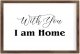 Funny Vintage Wooden Frame Sign 8x12 Inch,with You I Am Home Farmhouse Wooded Sign for Home Entrance Decor Ready to Hang Wall Art Holiday Sign Gifts