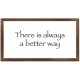 Funny Vintage Wooden Frame Sign 12x22 Inch,There is Always A Better Way Farmhouse Wooded Sign for Home Entrance Decor Ready to Hang Wall Art Holiday Sign Gifts