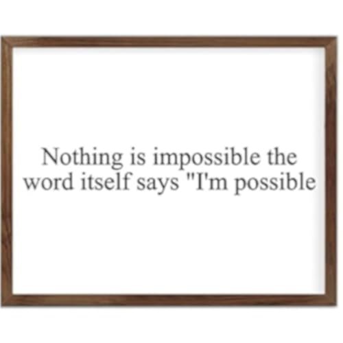 Funny Vintage Wooden Frame Sign 16x20 Inch,Nothing is Impossible The Word Itself Says I'm Possible Farmhouse Wooded Sign for Home Entrance Decor Ready to Hang Wall Art Holiday Sign Gifts