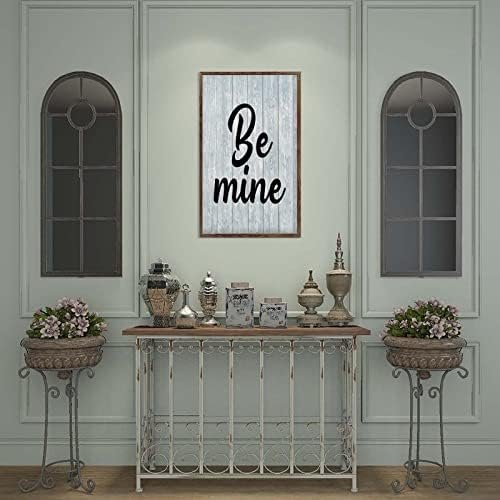 Wooden Sign with Sayings Vintage Be Mine Signs Home Decor for Living Room Kitchen Dining Bedroom Wood Plaque Above Bed Decor Wedding Gifts 13x21
