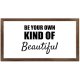Funny Vintage Wooden Frame Sign 12x22 Inch,Be Your Own Kind of Beautiful Farmhouse Wooded Sign for Home Entrance Decor Ready to Hang Wall Art Holiday Sign Gifts