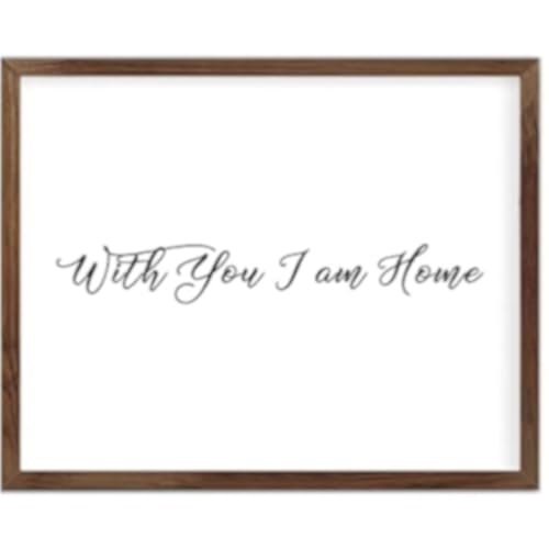 Funny Vintage Wooden Frame Sign 16x20 Inch,with You I Am Home Farmhouse Wooded Sign for Home Entrance Decor Ready to Hang Wall Art Holiday Sign Gifts